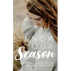 Know your Season – entdecke & lebe deine heutige Berufung