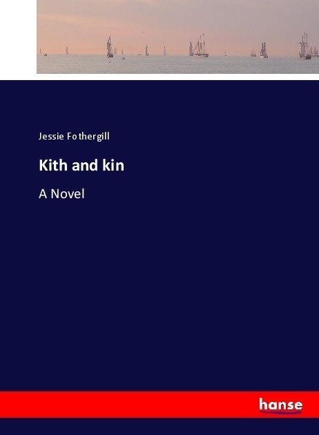 Kith And Kin - Jessie Fothergill  Kartoniert (TB)