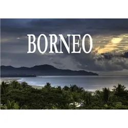 Wunderschönes Borneo - Ein Bildband