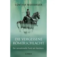 C.H. Beck Verlag Die vergessene Römerschlacht
