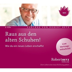 Raus Aus Den Alten Schuhen!,2 Audio-Cds - Robert Betz (Hörbuch)