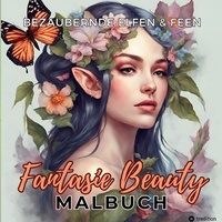 tredition Malbuch mit magischen Waldfeen - Mystische Portraits Fantasy für Frauen Teenager