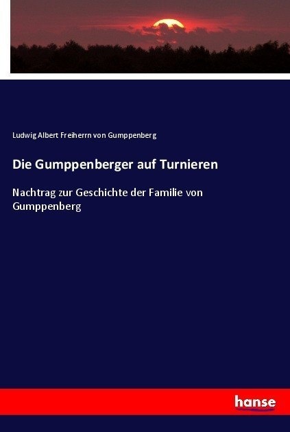 Die Gumppenberger Auf Turnieren - Ludwig Albert Frhr. von Gumppenberg  Kartoniert (TB)