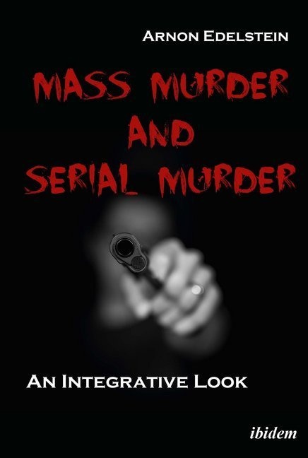 Mass Murder And Serial Murder - Arnon Edelstein  Kartoniert (TB)