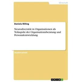 Grin Neurodiversität in Organisationen als Teilaspekt der Organisationsberatung und Personalentwicklung