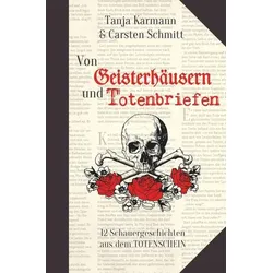 Von Geisterhäusern und Totenbriefen