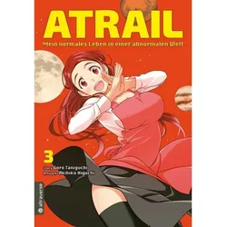 Atrail - Mein Normales Leben In Einer Abnormalen Welt / Atrail Mein Normales Leben In Einer Abnormalen Welt Bd.3 - Goro Taniguchi, Akihiko Higuchi, Ka