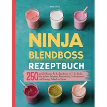 Bookmundo Ninja Blendboss Rezeptbuch-250 perfekte Rezepte für den Standmixer mit To-Go-Becher.