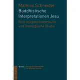 Theologischer Buddhistische Interpretationen Jesu, von Mathias Schneider