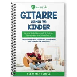 Gitarre lernen für Kinder - Das neue Gitarrenbuch für Anfänger