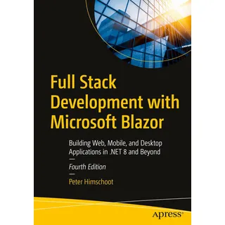 Apress Full Stack Development with Microsoft Blazor: von Peter Himschoot / Apress / Taschenbuch