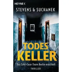 Todeskeller. Das Cold-Case-Team Berlin ermittelt