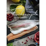 Buch + Kunstvlg.Oberpfalz Die besten Fischrezepte aus der Oberpfalz