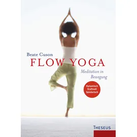 Theseus Verlag in Kamphausen Media GmbH Flow Yoga Meditation in Bewegung