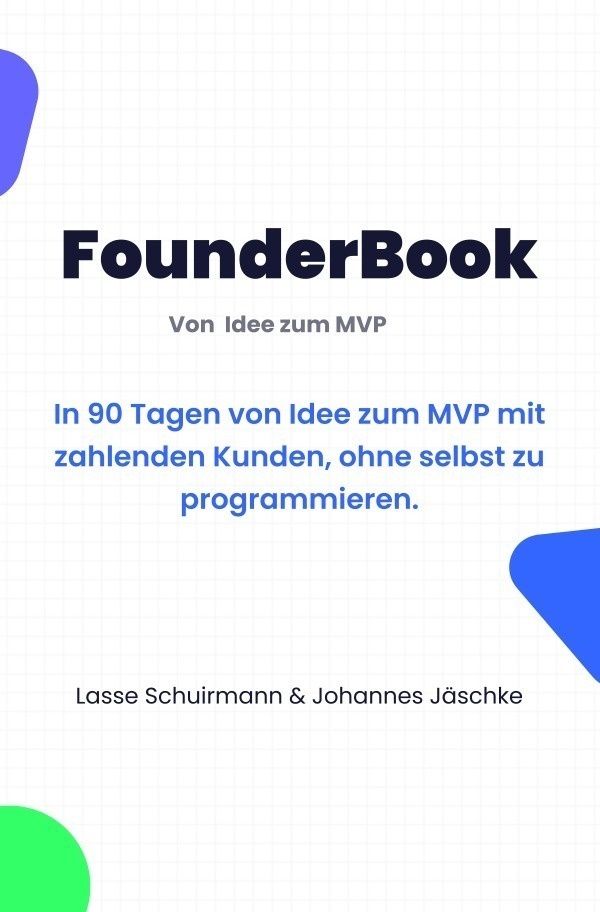 Founderbook: Von Idee Zu Mvp - Lasse Schuirmann  Johannes Jäschke  Kartoniert (TB)