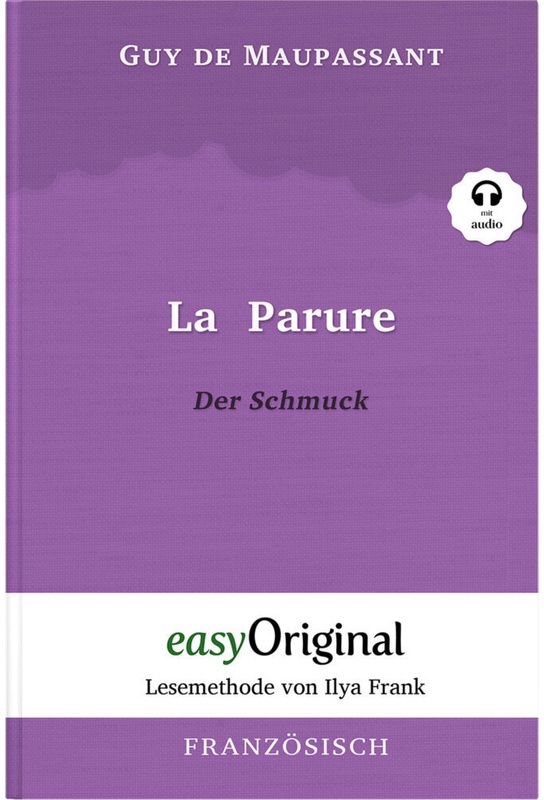 La Parure / Der Schmuck (Buch + Audio-Cd) - Lesemethode Von Ilya Frank - Zweisprachige Ausgabe Französisch-Deutsch, M. 1 Audio-Cd, M. 1 Audio, M. 1 Au