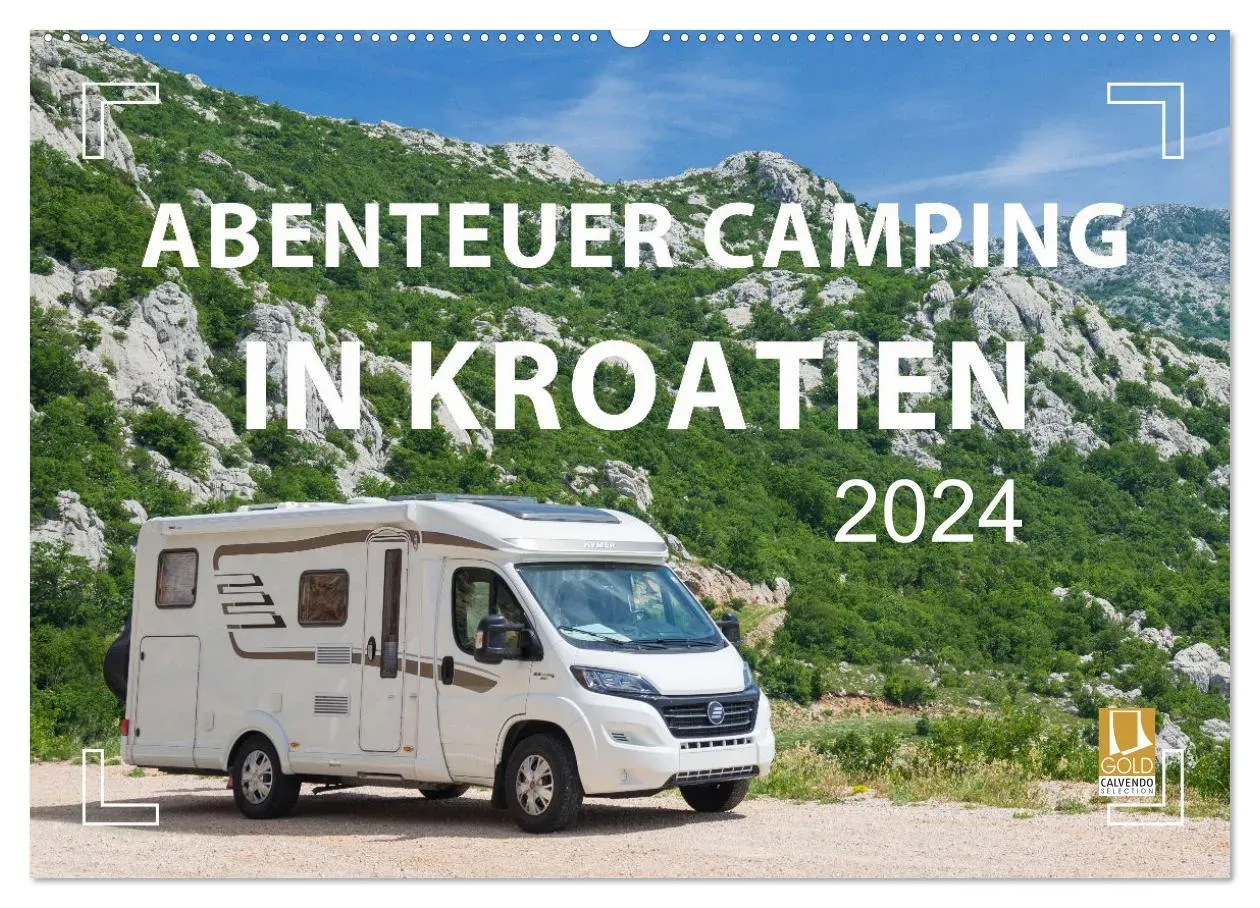 Abenteuer Camping in Kroatien (CALVENDO Wandkalender 2024) - A3