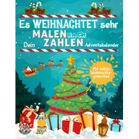 Es WEIHNACHTET sehr - Malen nach Zahlen Adventskalender: 24 weihnachtliche Malvorlagen + 24 Adventsgeschichten - Adventskalender 2022 für Kinder in der Weihnachtszeit