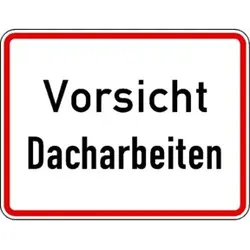 Warn- und Hinweißchild 19, 650x500mm Vorsicht Dacharbeiten RAL-Gütezeichen Folie RA1