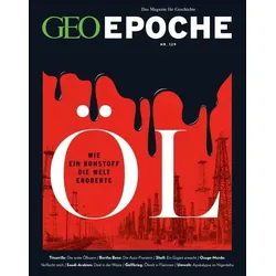 GEO Epoche / GEO Epoche 129/2024 - Öl