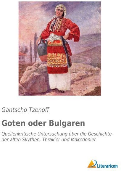 Goten Oder Bulgaren - Gantscho Tzenoff  Kartoniert (TB)