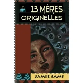 Véga Editions Les 13 mères originelles - La voie initiatique des femmes amérindiennes