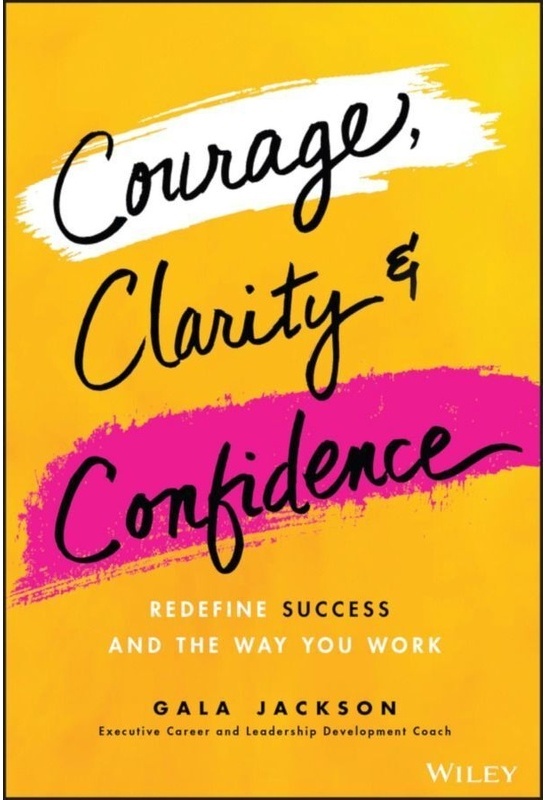Courage, Clarity, And Confidence - Gala Jackson, Gebunden