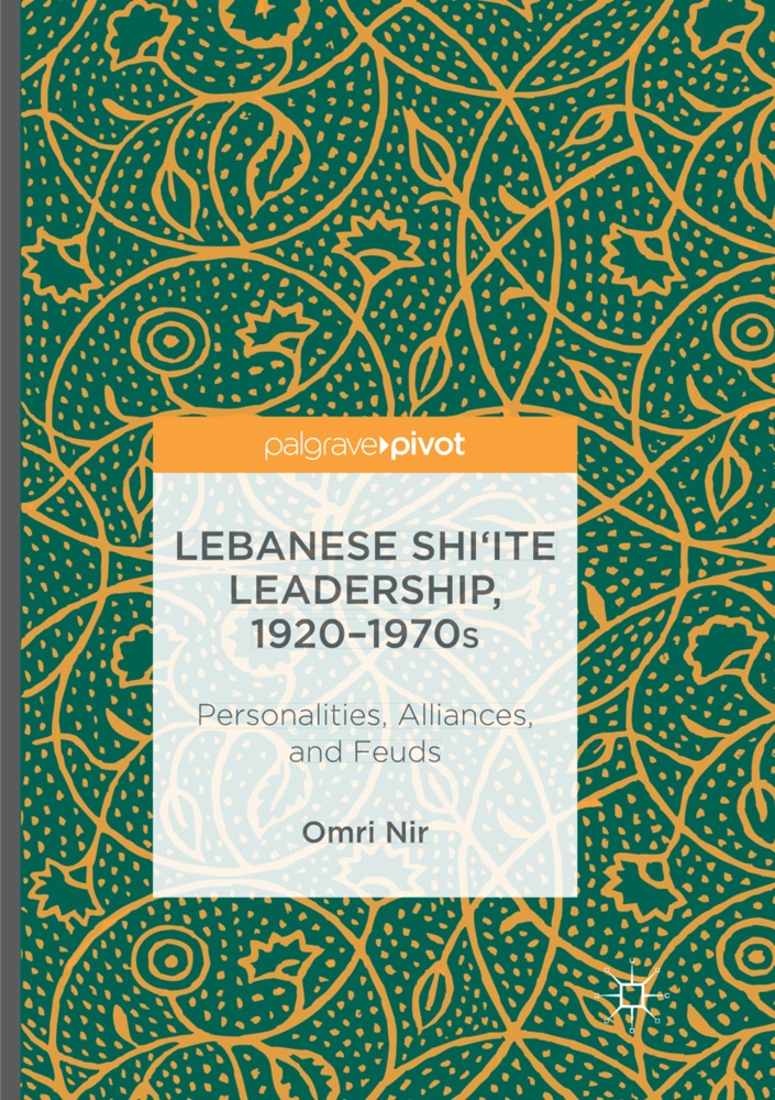 Lebanese Shi'ite Leadership  1920-1970S - Omri Nir  Kartoniert (TB)