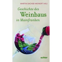 Geschichte des Weinbaus in Mainfranken