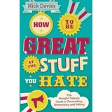 Capstone How to Be Great at The Stuff You Hate: The Straight-Talking Guide to Networking, Persuading and Selling