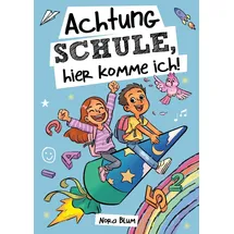 tredition Achtung Schule, hier komme ich! Mutmachgeschichten zur Einschulung für Mädchen und Jungen