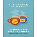 Ingramcontent Life's Short, Talk Fast: The Little Guide to Gilmore Girls