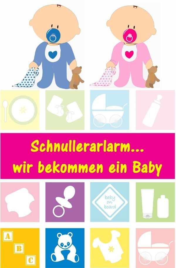 Schnullerarlarm ... Wir Bekommen Ein Baby - Alina Lindholm  Kartoniert (TB)