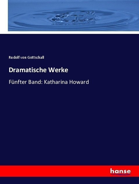 Dramatische Werke - Rudolf von Gottschall  Kartoniert (TB)