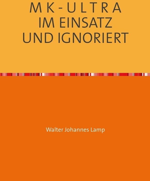 M K - U L T R A Im Einsatz Und Ignoriert - Walter Lamp  Kartoniert (TB)