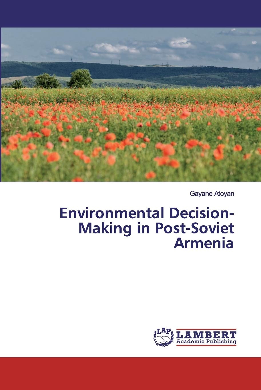 LAP Lambert Academic Publishing Environmental Decision-Making in Post-Soviet Armenia