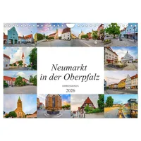Calvendo Neumarkt in der Oberpfalz Impressionen (Wandkalender 2026 DIN