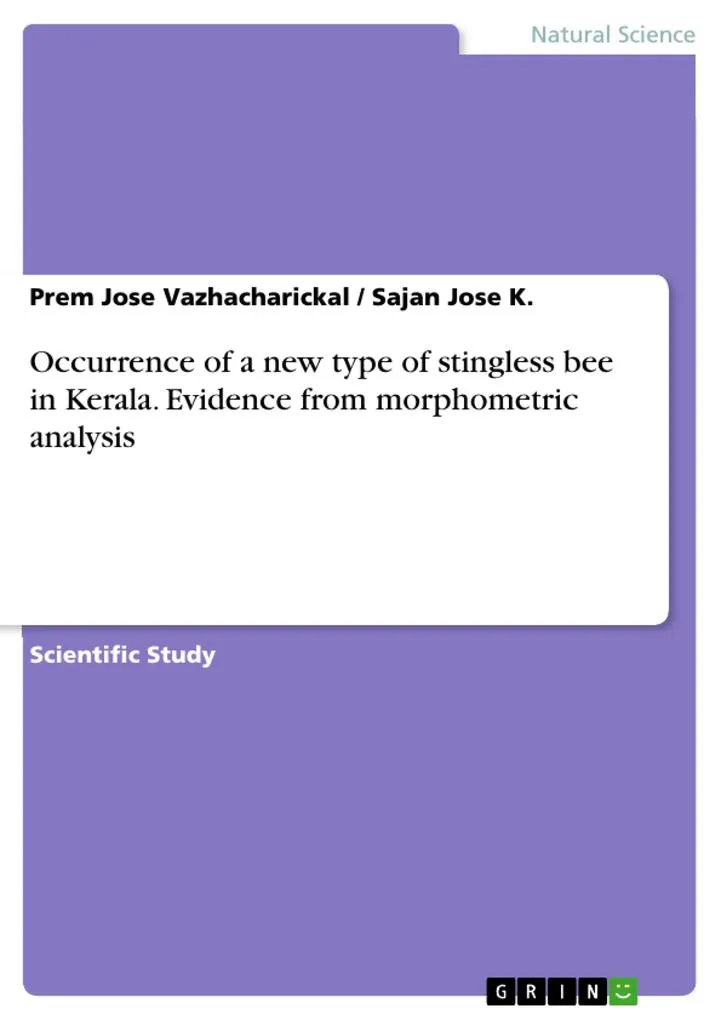 Occurrence of a new type of stingless bee in Kerala. Evidence from morphometric analysis: eBook von Prem Jose Vazhacharickal/ Sajan Jose K.