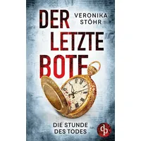 Dp DIGITAL PUBLISHERS GmbH Der letzte Bote