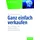 GABAL Verlag GmbH Ganz einfach verkaufen: Die 12 Phasen des professionellen Verkaufsgesprächs (Whitebooks)