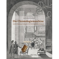 Lukas Verlag Die Chronologiemaschine - Astrit Schmidt-Burkhardt, Gebunden