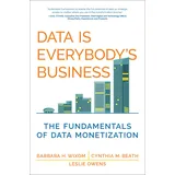 MIT Press Data Is Everybody's Business: The Fundamentals of Data Monetization (Management on the Cutting Edge)