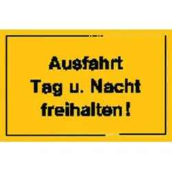 Hinweisschild "Ausfahrt Tag u. Nacht freihalten" - gelb