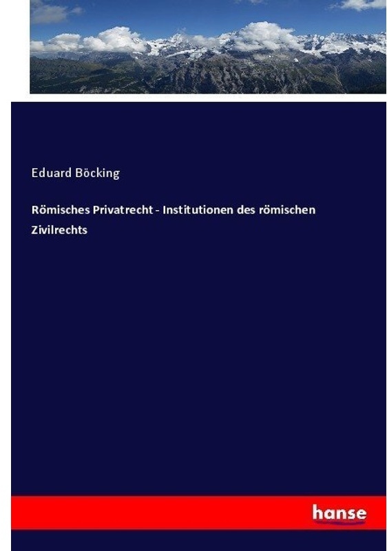 Römisches Privatrecht - Institutionen Des Römischen Zivilrechts - Eduard Bocking, Kartoniert (TB)