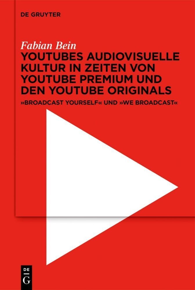 Youtubes Audiovisuelle Kultur In Zeiten Von Youtube Premium Und Den Youtube Originals - Fabian Bein  Gebunden