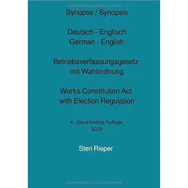 epubli Synopse Deutsch - Englisch zum Betriebsverfassungsgesetz mit Wahlordnung (Works Constitution Act with Election Regulation): 4. überarbeitete Auflage 2025