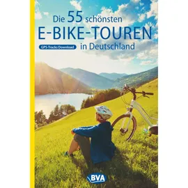 Bva Bikemedia Die 55 schönsten E-Bike Touren in Deutschland