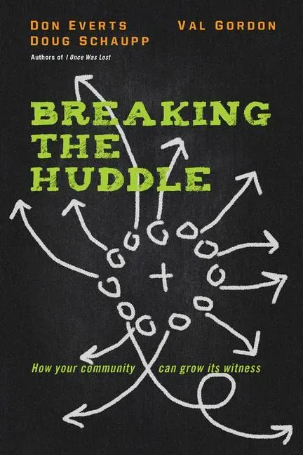 Breaking the Huddle: How Your Community Can Grow Its Witness, Sachbücher von Don Everts