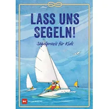 Delius Klasing Vlg GmbH Lass uns segeln!