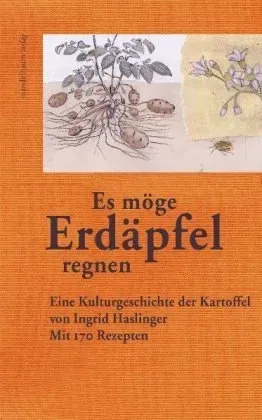 Es Möge Erdäpfel Regnen - Ingrid Haslinger  Leinen